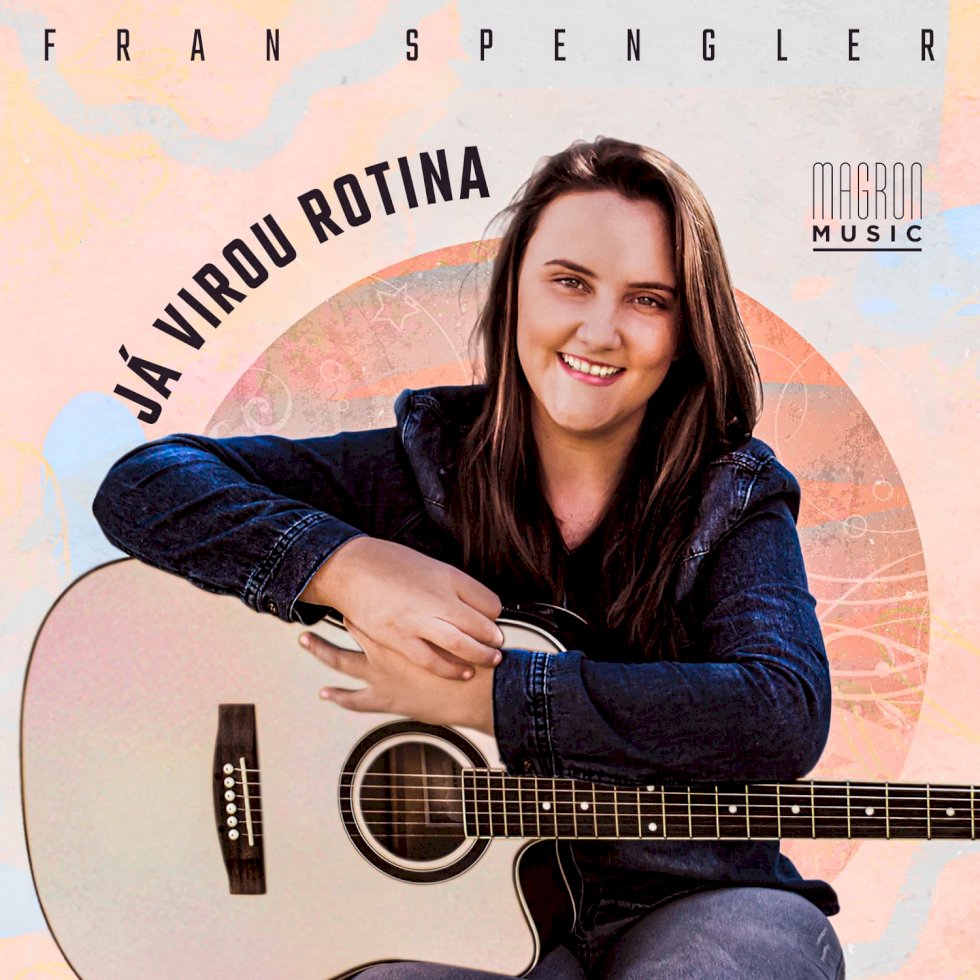 FRAN SPENGLER lança seu primeiro single \'Já virou Rotina\'.