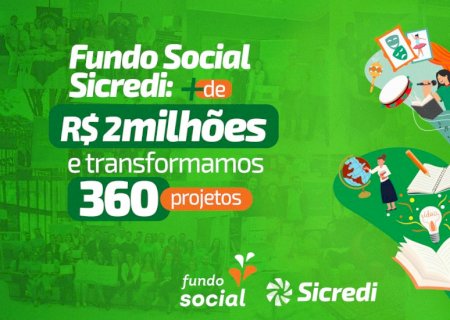 Fundo Social 2025 da Sicredi Centro-Sul MS/BA impulsiona projetos sociais e beneficia mais de 360 mil pessoas