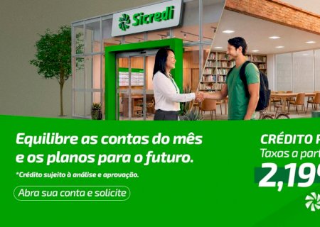 Campanha Crédito Ideal disponibiliza crédito pessoal para realização de projetos